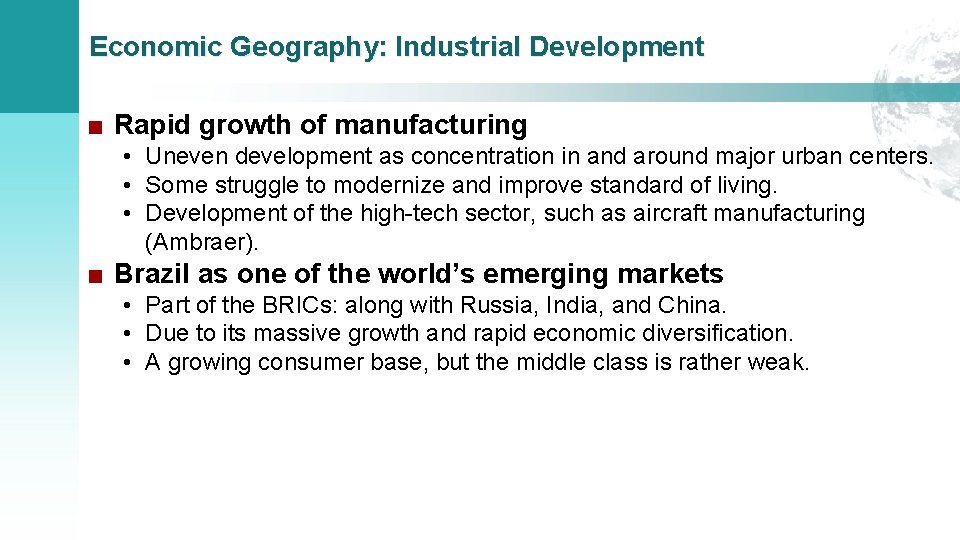 Economic Geography: Industrial Development ■ Rapid growth of manufacturing • Uneven development as concentration