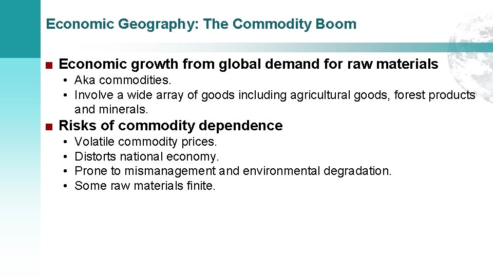 Economic Geography: The Commodity Boom ■ Economic growth from global demand for raw materials