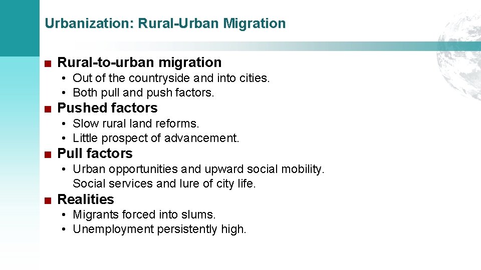 Urbanization: Rural-Urban Migration ■ Rural-to-urban migration • Out of the countryside and into cities.