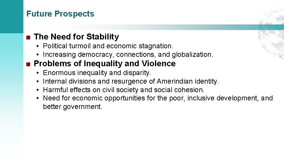 Future Prospects ■ The Need for Stability • Political turmoil and economic stagnation. •