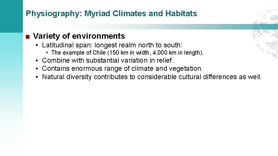 Physiography: Myriad Climates and Habitats ■ Variety of environments • Latitudinal span: longest realm