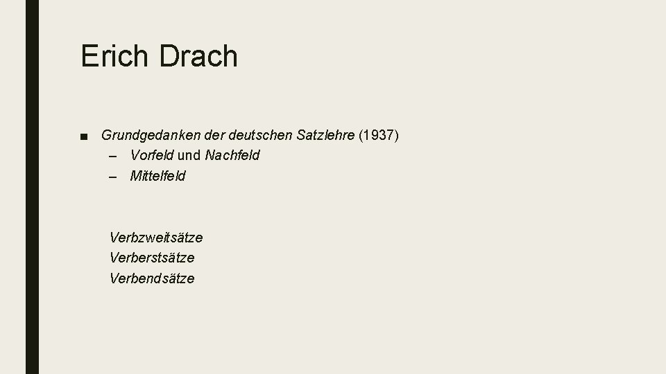 Erich Drach ■ Grundgedanken der deutschen Satzlehre (1937) – Vorfeld und Nachfeld – Mittelfeld