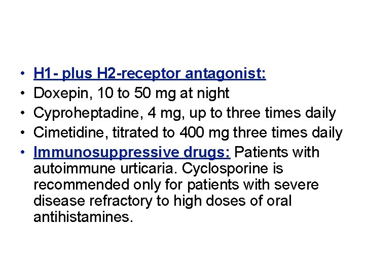  • • • H 1 - plus H 2 -receptor antagonist: Doxepin, 10