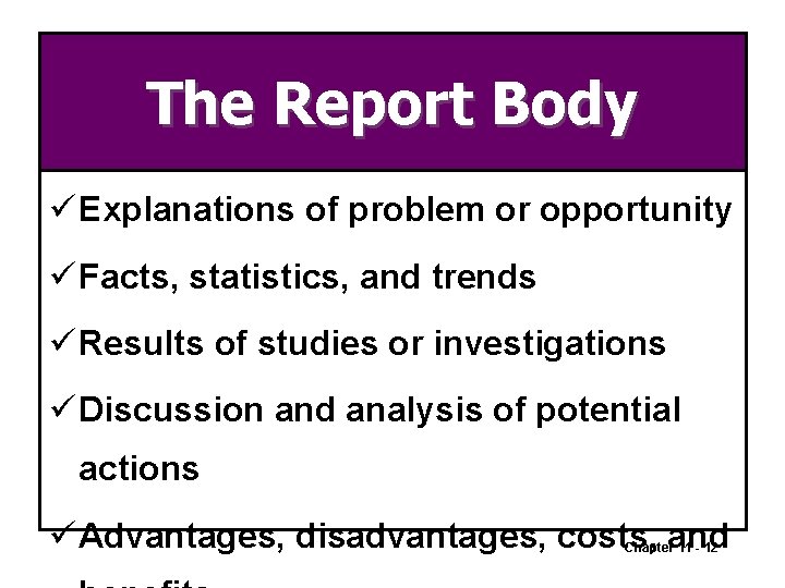 The Report Body ü Explanations of problem or opportunity ü Facts, statistics, and trends