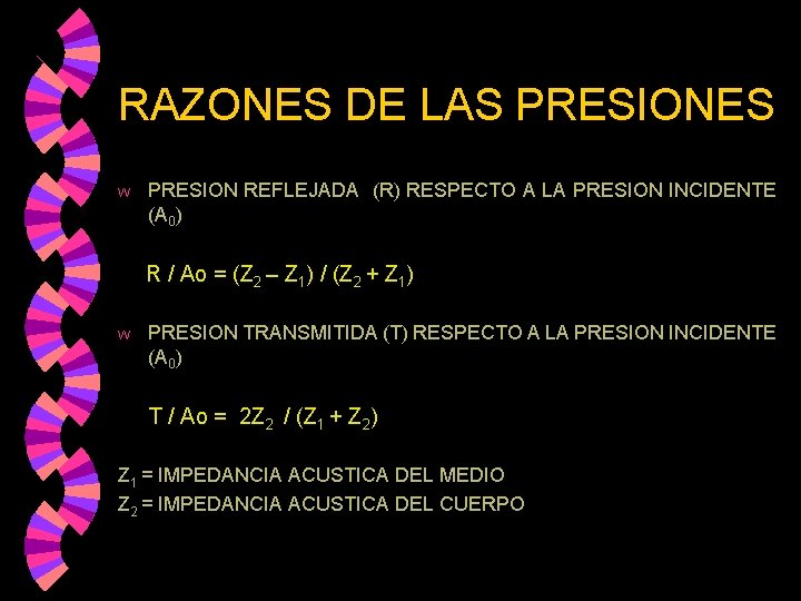RAZONES DE LAS PRESIONES w PRESION REFLEJADA (R) RESPECTO A LA PRESION INCIDENTE (A RAZONES DE LAS PRESIONES w PRESION REFLEJADA (R) RESPECTO A LA PRESION INCIDENTE (A