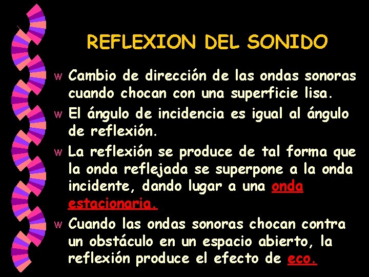 REFLEXION DEL SONIDO Cambio de dirección de las ondas sonoras cuando chocan con una REFLEXION DEL SONIDO Cambio de dirección de las ondas sonoras cuando chocan con una