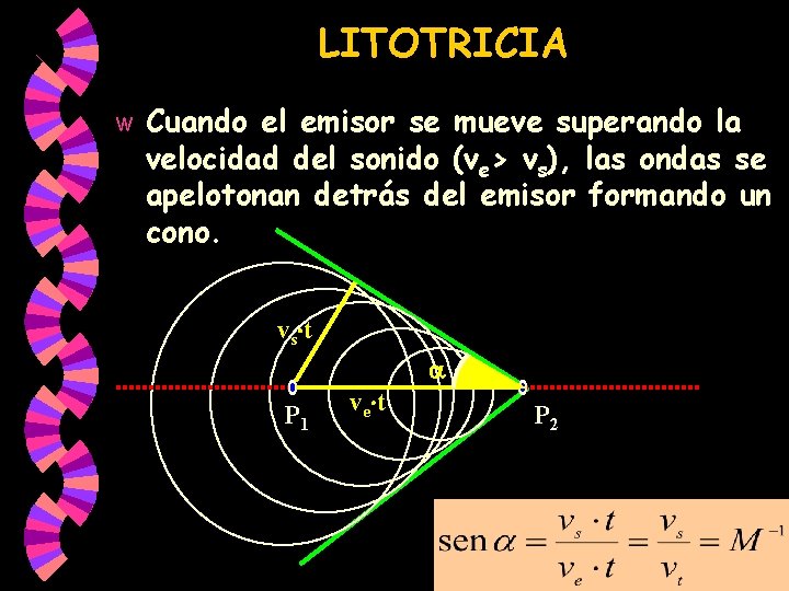 LITOTRICIA w Cuando el emisor se mueve superando la velocidad del sonido (ve> vs), LITOTRICIA w Cuando el emisor se mueve superando la velocidad del sonido (ve> vs),