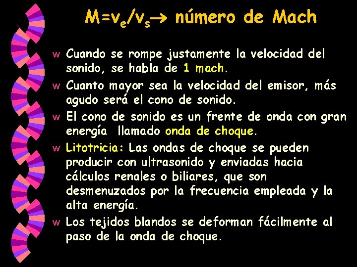 M=ve/vs número de Mach w w w Cuando se rompe justamente la velocidad del M=ve/vs número de Mach w w w Cuando se rompe justamente la velocidad del