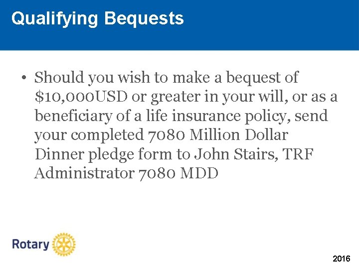 Qualifying Bequests • Should you wish to make a bequest of $10, 000 USD Qualifying Bequests • Should you wish to make a bequest of $10, 000 USD