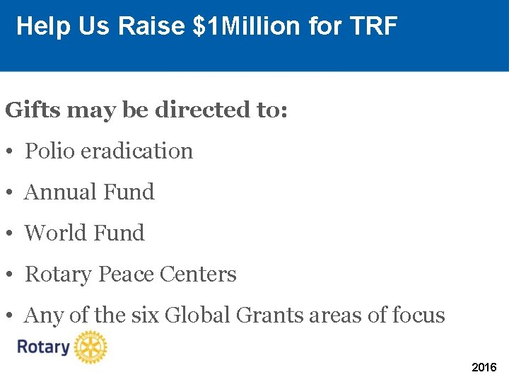 Help Us Raise $1 Million for TRF Gifts may be directed to: • Polio Help Us Raise $1 Million for TRF Gifts may be directed to: • Polio