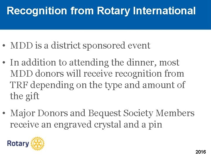 Recognition from Rotary International • MDD is a district sponsored event • In addition Recognition from Rotary International • MDD is a district sponsored event • In addition