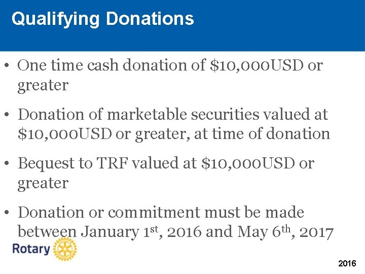 Qualifying Donations • One time cash donation of $10, 000 USD or greater • Qualifying Donations • One time cash donation of $10, 000 USD or greater •
