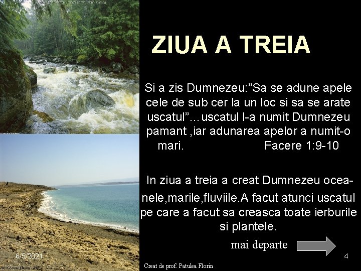 ZIUA A TREIA n Si a zis Dumnezeu: ”Sa se adune apele cele de