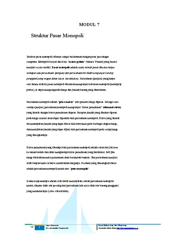 MODUL 7 Struktur Pasar Monopoli Struktur pasar monopoli sifatnya sangat berlawanan dengan pasar persaingan