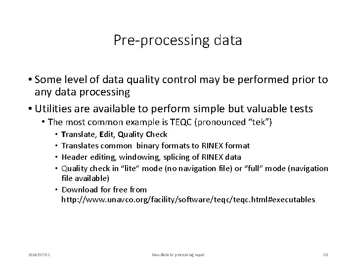 Pre-processing data • Some level of data quality control may be performed prior to