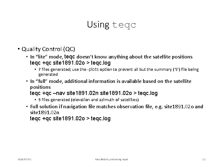 Using teqc • Quality Control (QC) • In “lite” mode, teqc doesn’t know anything