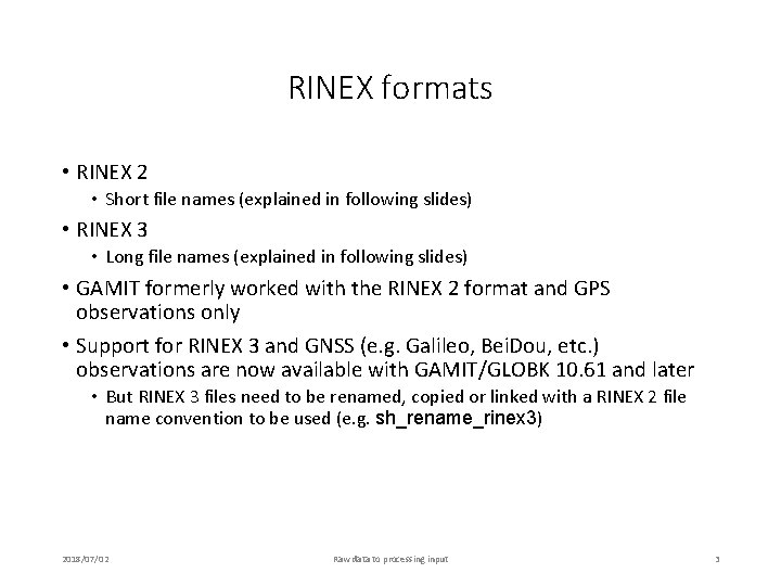 RINEX formats • RINEX 2 • Short file names (explained in following slides) •