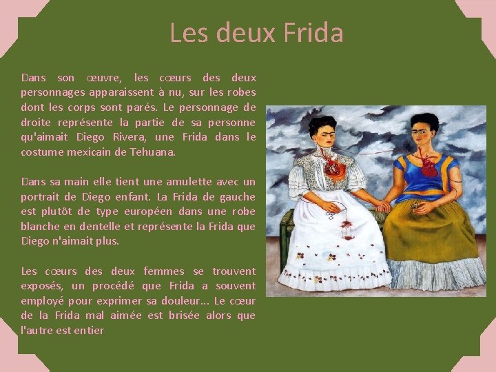 Les deux Frida Dans son œuvre, les cœurs deux personnages apparaissent à nu, sur