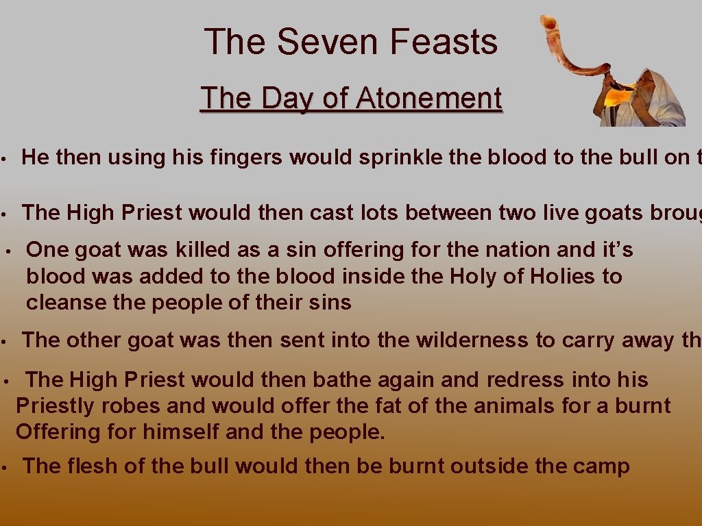 The Seven Feasts The Day of Atonement • He then using his fingers would