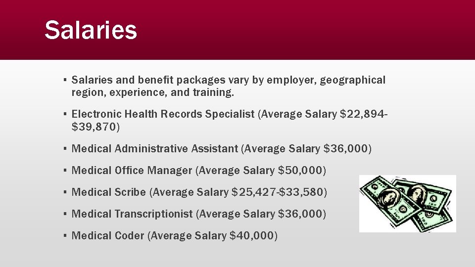 Salaries ▪ Salaries and benefit packages vary by employer, geographical region, experience, and training.