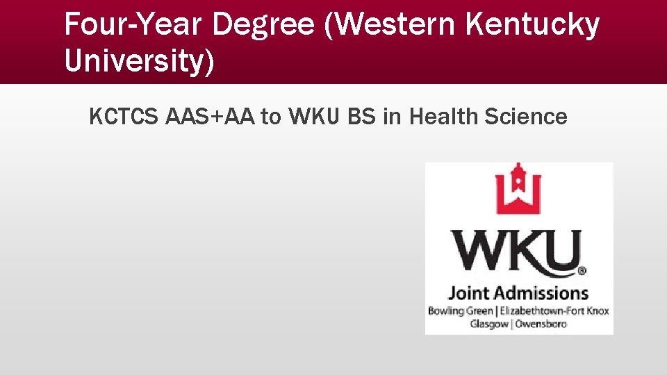 Four-Year Degree (Western Kentucky University) KCTCS AAS+AA to WKU BS in Health Science 