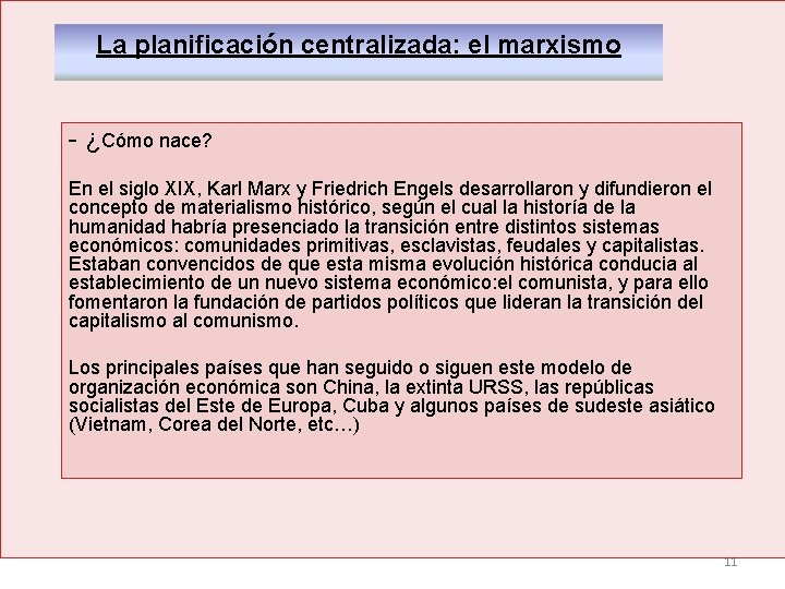 La planificación centralizada: el marxismo - ¿Cómo nace? En el siglo XIX, Karl Marx