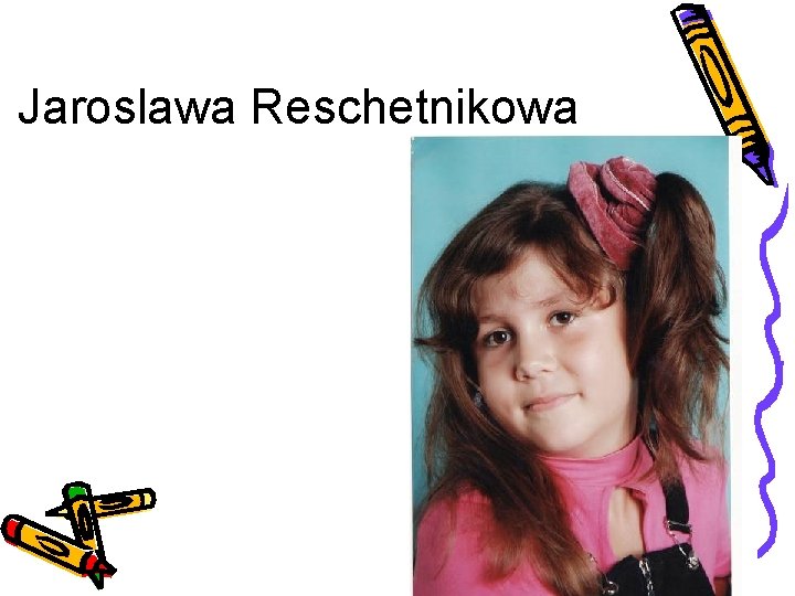 Jaroslawa Reschetnikowa 