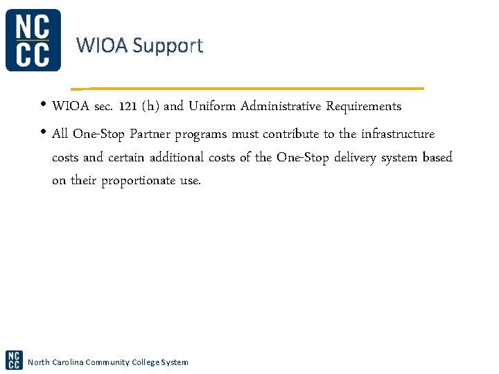 WIOA Support • WIOA sec. 121 (h) and Uniform Administrative Requirements • All One-Stop