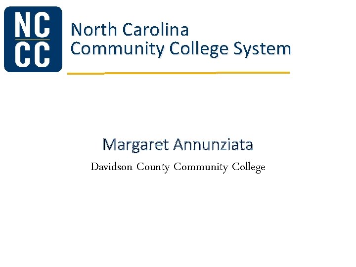 North Carolina Community College System Margaret Annunziata Davidson County Community College 