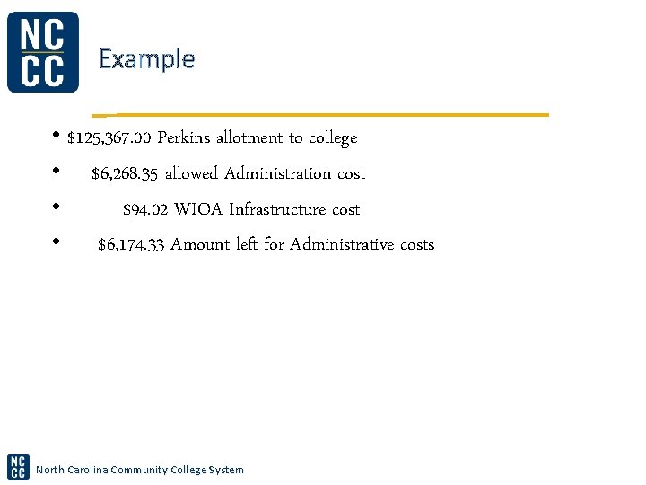 Example • $125, 367. 00 Perkins allotment to college • $6, 268. 35 allowed