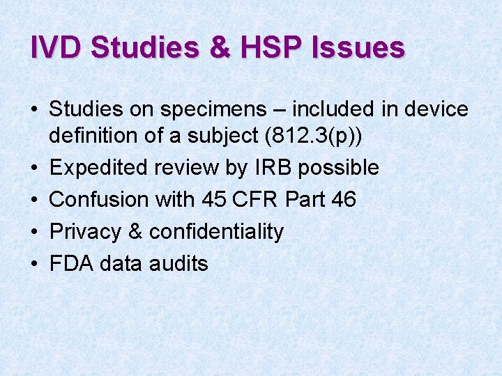 IVD Studies & HSP Issues • Studies on specimens – included in device definition