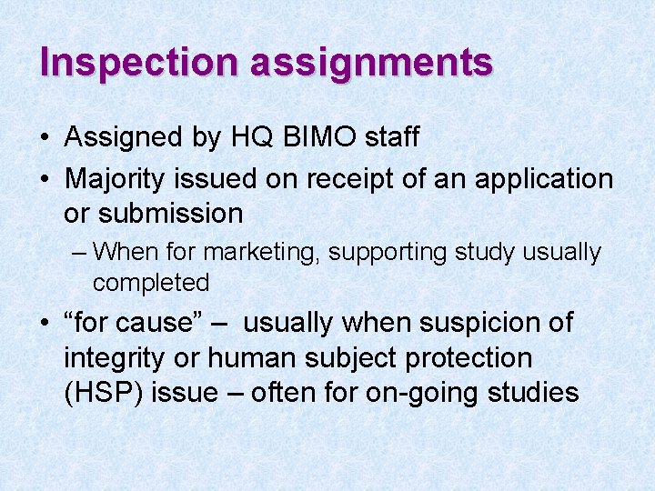 Inspection assignments • Assigned by HQ BIMO staff • Majority issued on receipt of