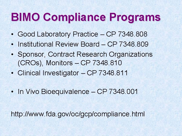 BIMO Compliance Programs • Good Laboratory Practice – CP 7348. 808 • Institutional Review