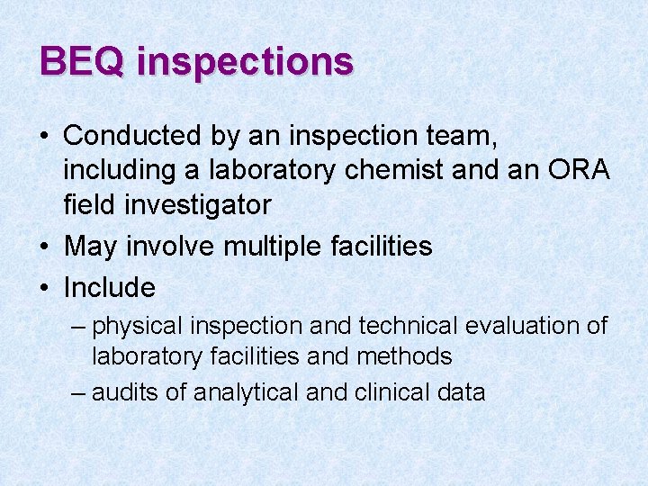 BEQ inspections • Conducted by an inspection team, including a laboratory chemist and an