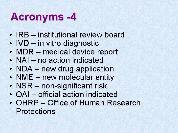 Acronyms -4 • • • IRB – institutional review board IVD – in vitro