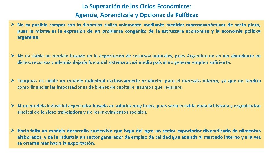 La Superación de los Ciclos Económicos: Agencia, Aprendizaje y Opciones de Políticas Ø No