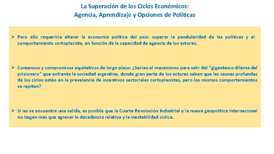 La Superación de los Ciclos Económicos: Agencia, Aprendizaje y Opciones de Políticas Ø Pero