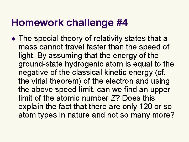 Homework challenge #4 l The special theory of relativity states that a mass cannot Homework challenge #4 l The special theory of relativity states that a mass cannot