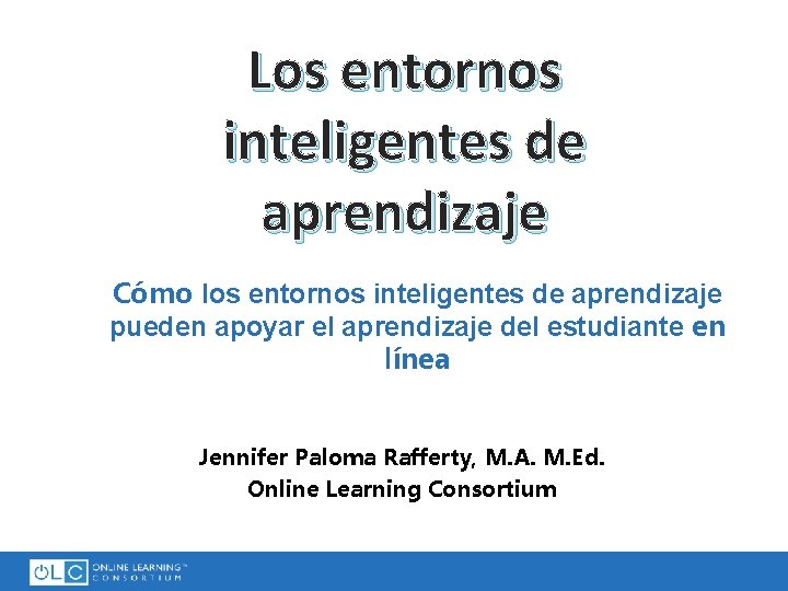 Los entornos inteligentes de aprendizaje Cómo los entornos inteligentes de aprendizaje pueden apoyar el