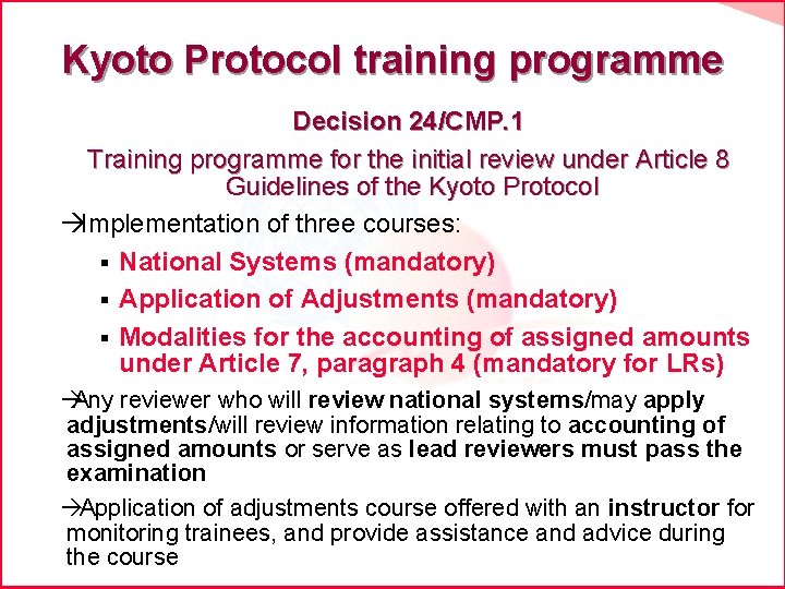 Kyoto Protocol training programme Decision 24/CMP. 1 Training programme for the initial review under