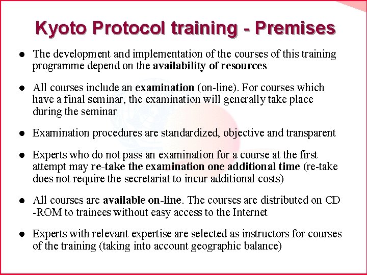 Kyoto Protocol training - Premises l The development and implementation of the courses of
