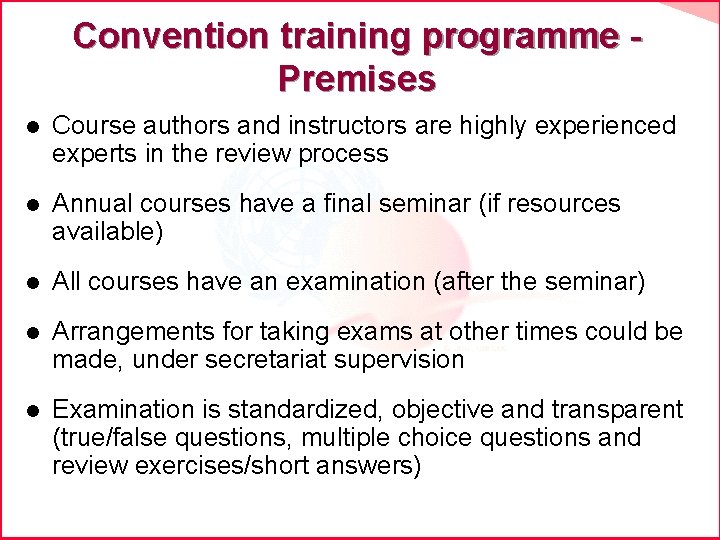 Convention training programme Premises l Course authors and instructors are highly experienced experts in