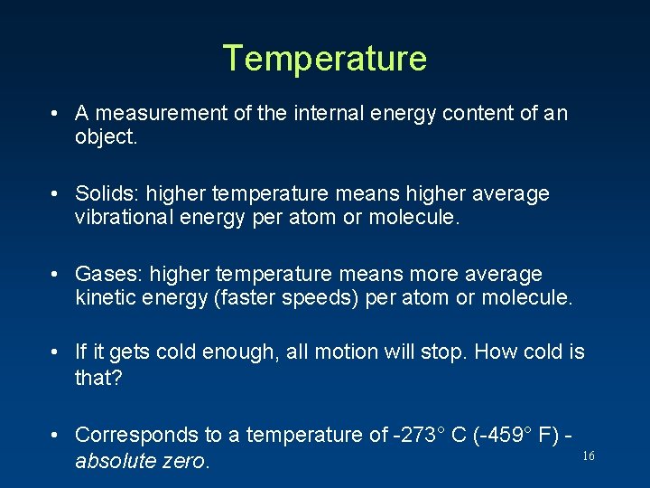 Temperature • A measurement of the internal energy content of an object. • Solids: Temperature • A measurement of the internal energy content of an object. • Solids: