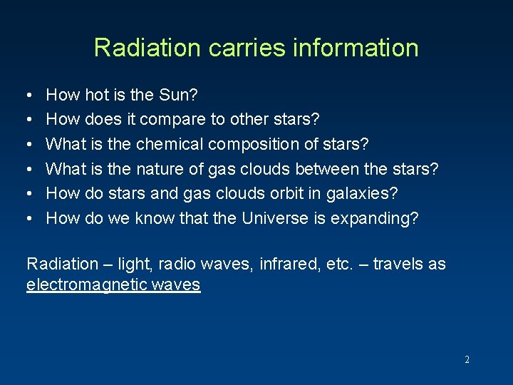 Radiation carries information • • • How hot is the Sun? How does it Radiation carries information • • • How hot is the Sun? How does it