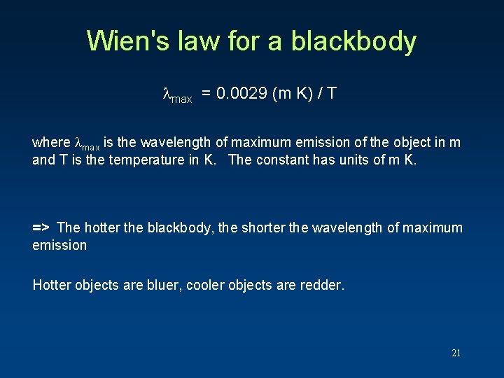 Wien's law for a blackbody max = 0. 0029 (m K) / T where Wien's law for a blackbody max = 0. 0029 (m K) / T where