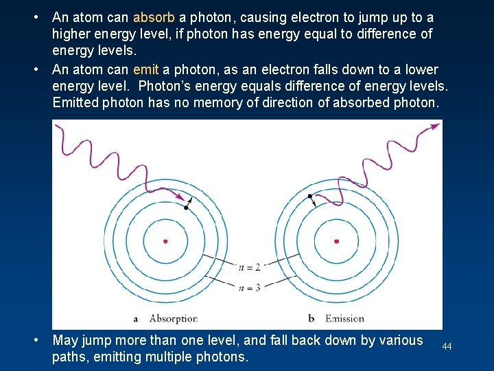 • An atom can absorb a photon, causing electron to jump up to • An atom can absorb a photon, causing electron to jump up to