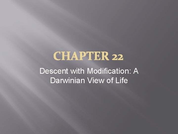 Descent with Modification: A Darwinian View of Life 