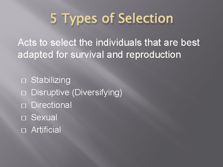 5 Types of Selection Acts to select the individuals that are best adapted for
