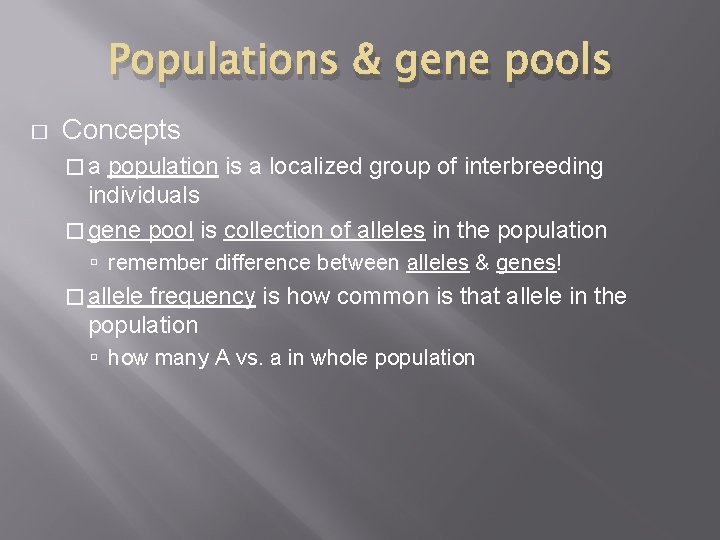 Populations & gene pools � Concepts �a population is a localized group of interbreeding