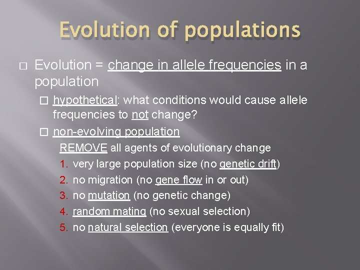 Evolution of populations � Evolution = change in allele frequencies in a population hypothetical: